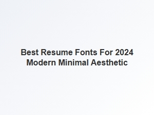 Best Resume Fonts for a Modern Minimal Aesthetic